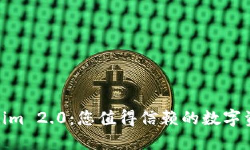 : Tokenim 2.0：您值得信赖的数字资产钱包